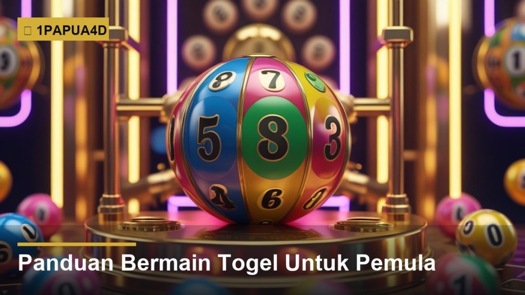 Panduan Bermain Togel Untuk Pemula